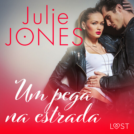 Um pega na estrada – Conto Erótico, Julie Jones