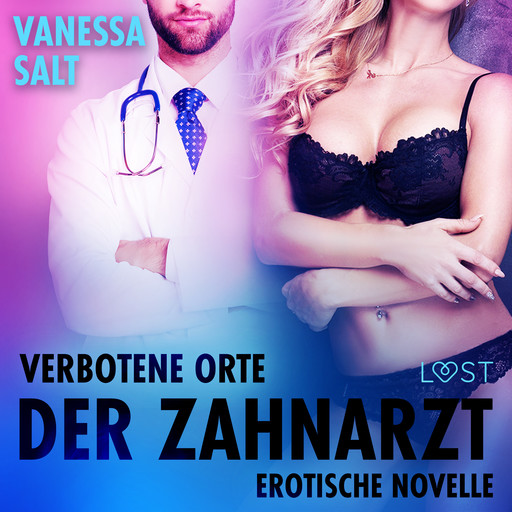 Verbotene Orte: Der Zahnarzt - Erotische Novelle, Vanessa Salt