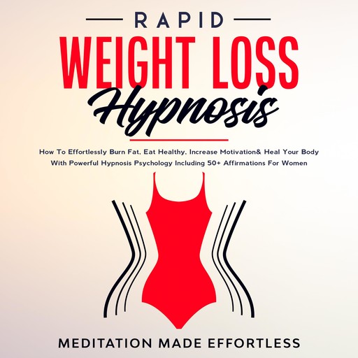 Rapid Weight Loss Hypnosis, Meditation Made Effortless