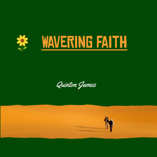 Wavering Faith, Quinton James