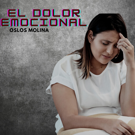 El dolor emocional, Oslos Molina