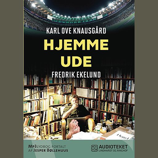 Hjemme - ude, Karl Ove Knausgård, Fredrik Ekelund