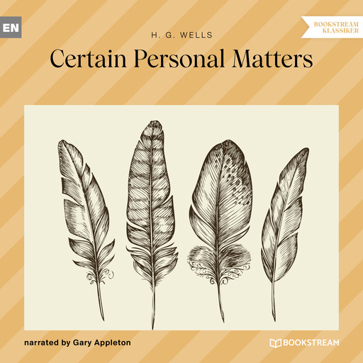 Certain Personal Matters (Unabridged), Herbert Wells