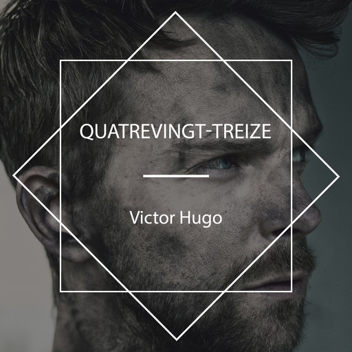 Quatrevingt-treize, Victor Hugo