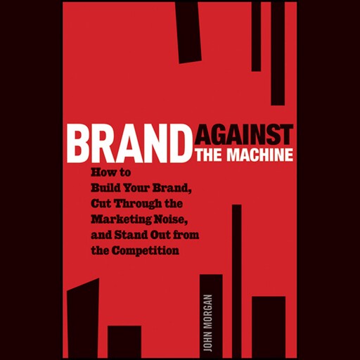 Brand Against the Machine, John Morgan