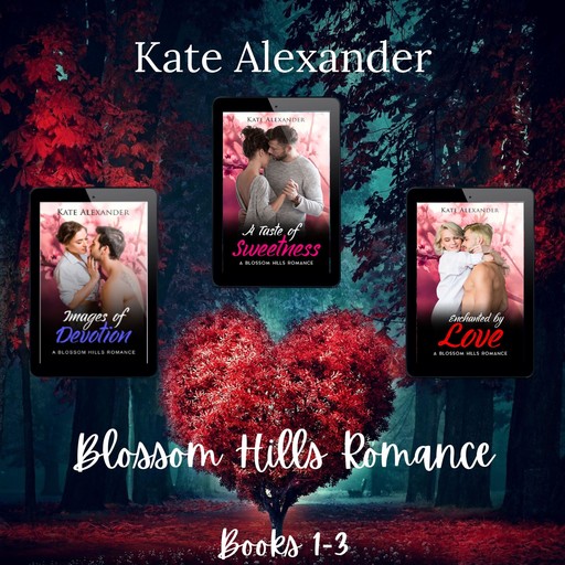 Blossom Hills Romance Box Set Books 1-3, Kate Alexander