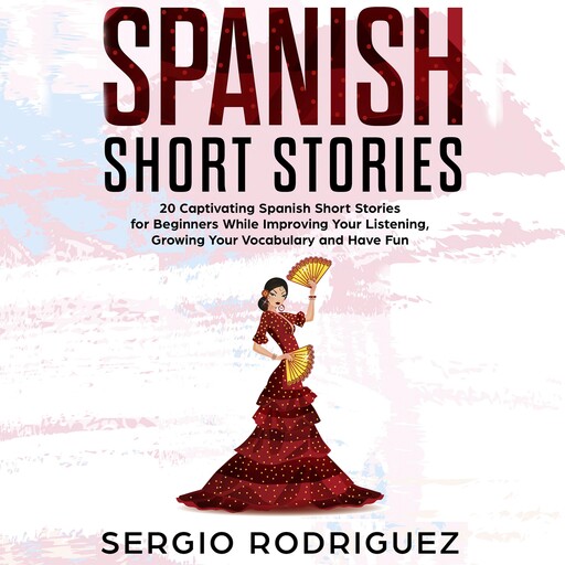 Spanish Short Stories, Sergio Rodriguez