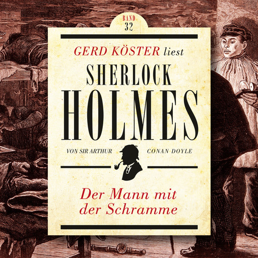 Der Mann mit der Schramme - Gerd Köster liest Sherlock Holmes, Band 32 (Ungekürzt), Arthur Conan Doyle