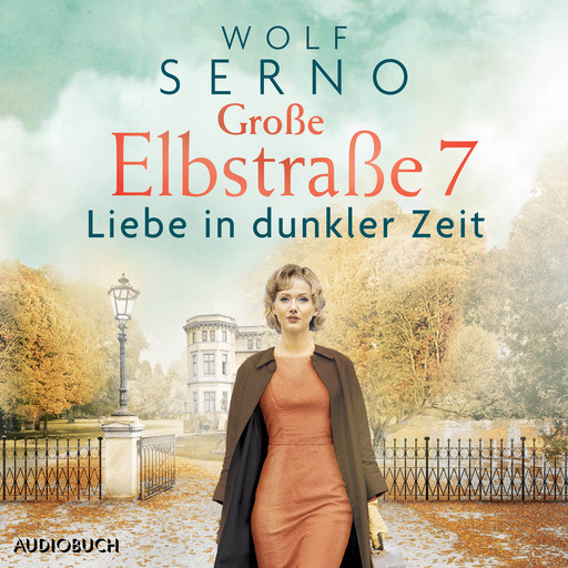 Große Elbstraße 7 (Band 2) - Liebe in dunkler Zeit, Wolf Serno