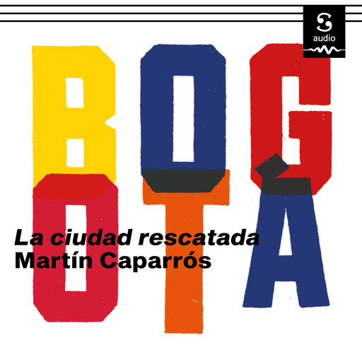Bogotá, Martín Caparrós