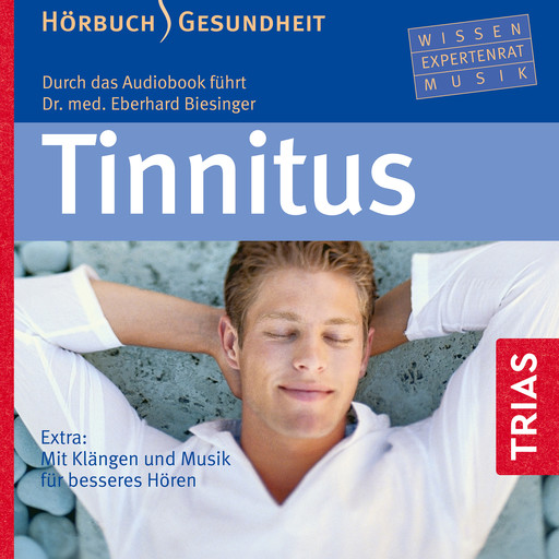 Tinnitus - Endlich Ruhe im Ohr, Eberhard Biesinger