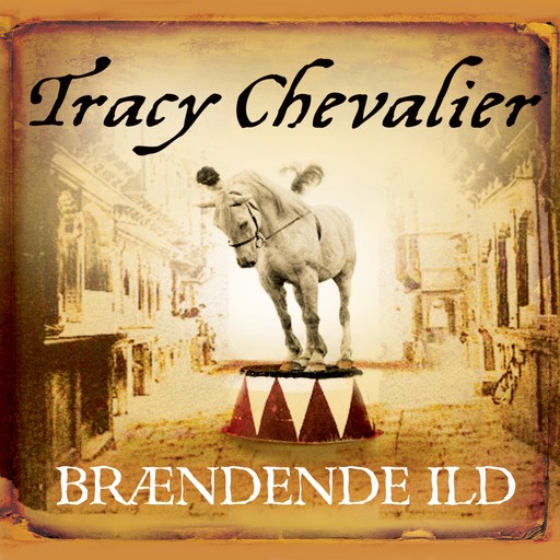 Brændende ild, Tracy Chevalier