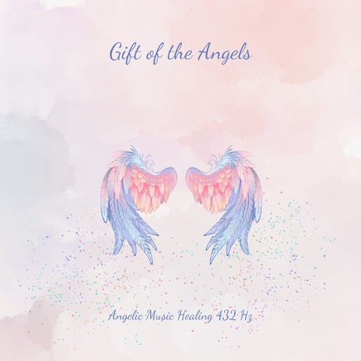 Gift Of The Angels: Angelic Music Healing 732Hz, Healing Symphonies From A Higher World