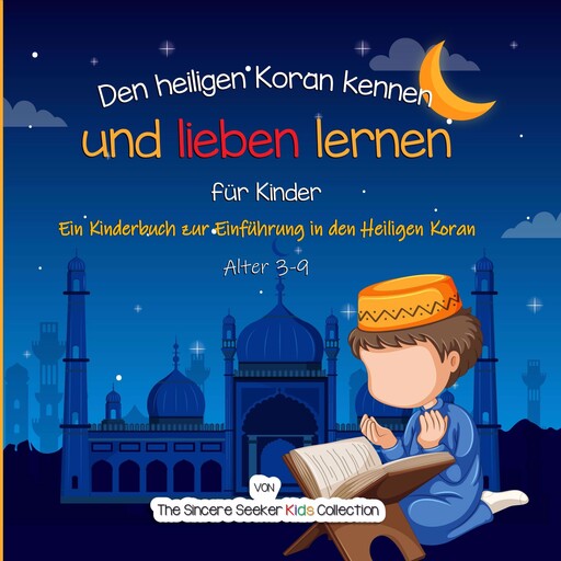 Den heiligen Koran kennen und lieben lernen, The Sincere Seeker Kids Collection