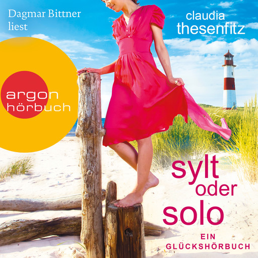 Sylt oder solo - Die Glückshörbuch-Reihe (Ungekürzte Lesung), Claudia Thesenfitz