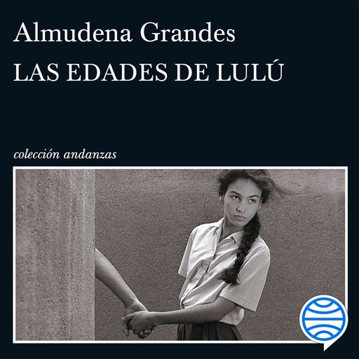 Las edades de Lulú, Almudena Grandes