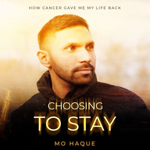 Choosing To Stay, Mo Haque