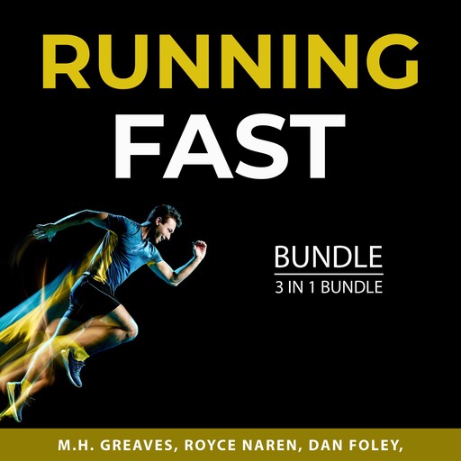 Running Fast Bundle, 3 in 1 Bundle, M.H. Greaves, Dan Foley, Royce Naren