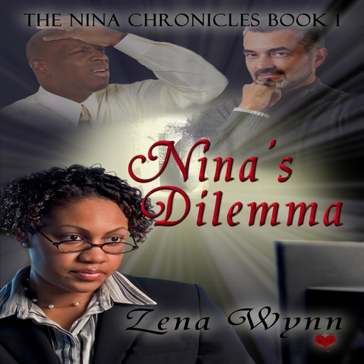 The Nina Chronicles 1: Nina's Dilemma, Zena Wynn