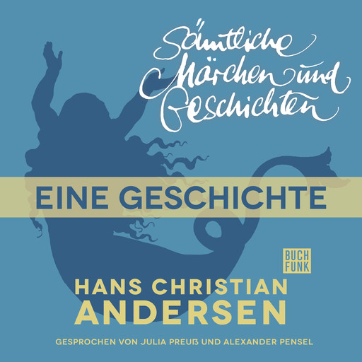 H. C. Andersen: Sämtliche Märchen und Geschichten, Eine Geschichte, Hans Christian Andersen