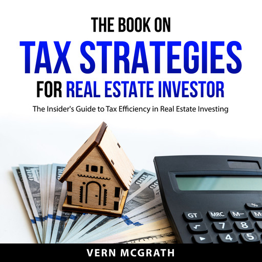 The Book on Tax Strategies for Real Estate Investor, Vern McGrath