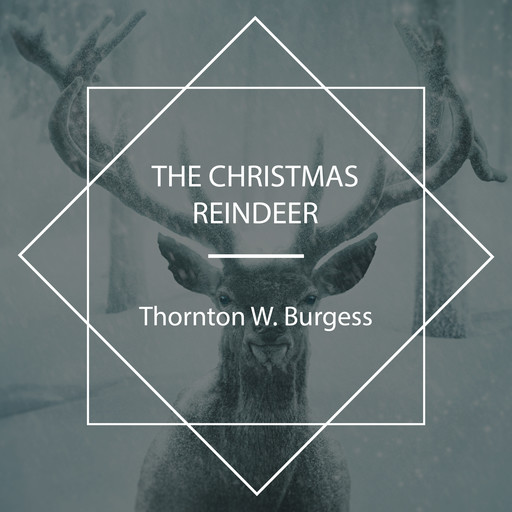 The Christmas Reindeer, Thornton W. Burgess