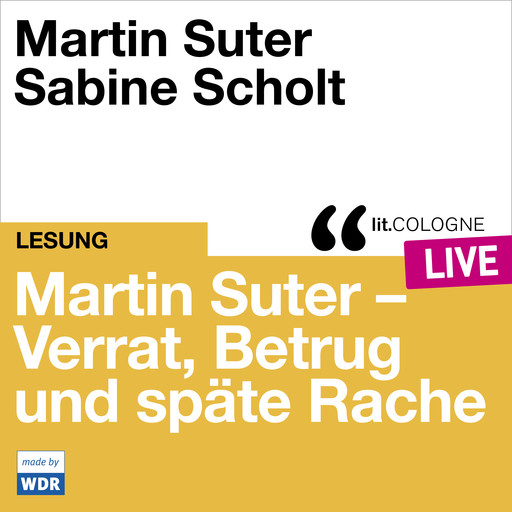Martin Suter - Verrat, Betrug und späte Rache - lit.COLOGNE live (Ungekürzt), Martin Suter