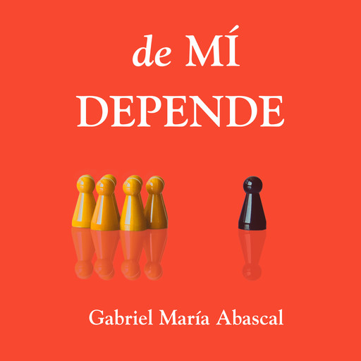 de MÍ DEPENDE, Gabriel María Abascal