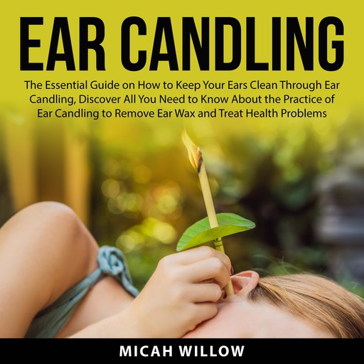 Ear Candling, Micah Willow