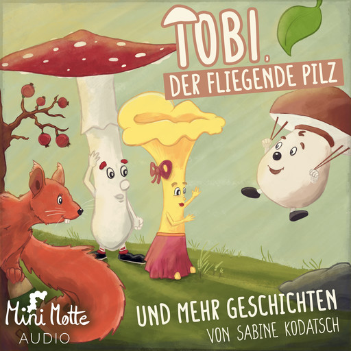 Tobi, der fliegende Pilz, Sabine Kodatsch