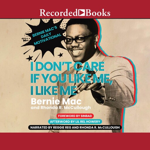 I Don't Care If You Like Me, I Like Me, Bernie Mac, Sinbad, Rhonda R. McCullough, Lil Rel Howery
