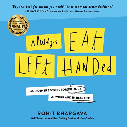 Always Eat Left Handed, Rohit Bhargava