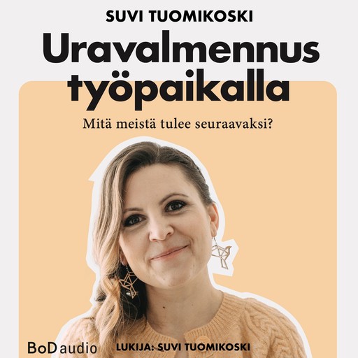 Uravalmennus työpaikalla (lyhentämätön), Suvi Tuomikoski