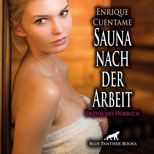 Sauna nach der Arbeit / Erotik Audio Story / Erotisches Hörbuch, Enrique Cuentame