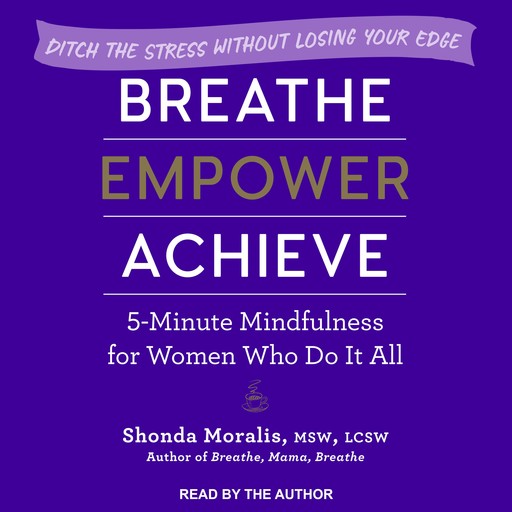 Breathe, Empower, Achieve, LCSW, MSW, Shonda Moralis