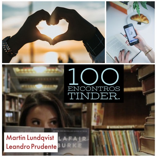 100 Encontros Tinder., Martin Lundqvist, Joaquim Dias