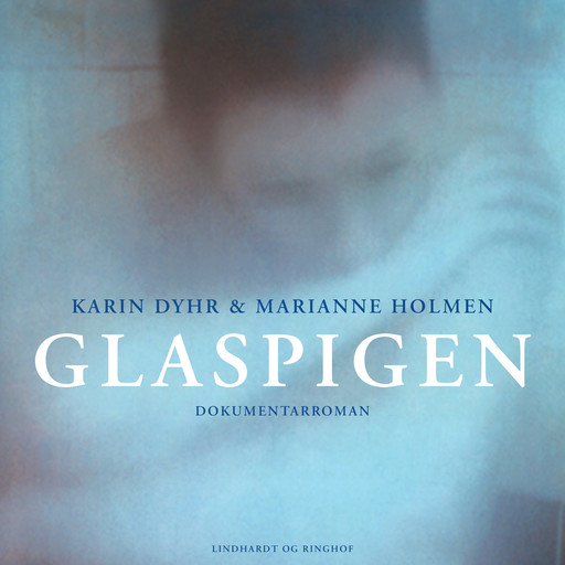 Glaspigen, Karin Dyhr, Marianne Holmen