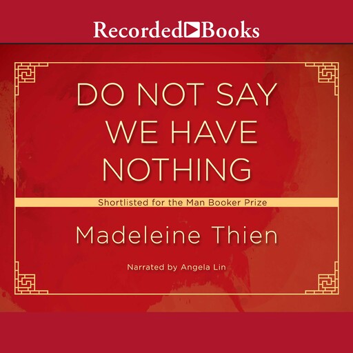 Do Not Say We Have Nothing, Madeleine Thien