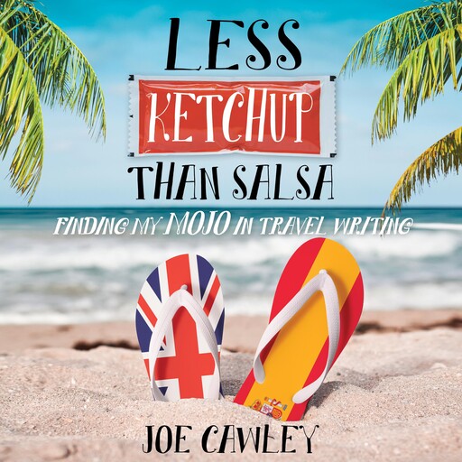 Less Ketchup than Salsa, Joe Cawley