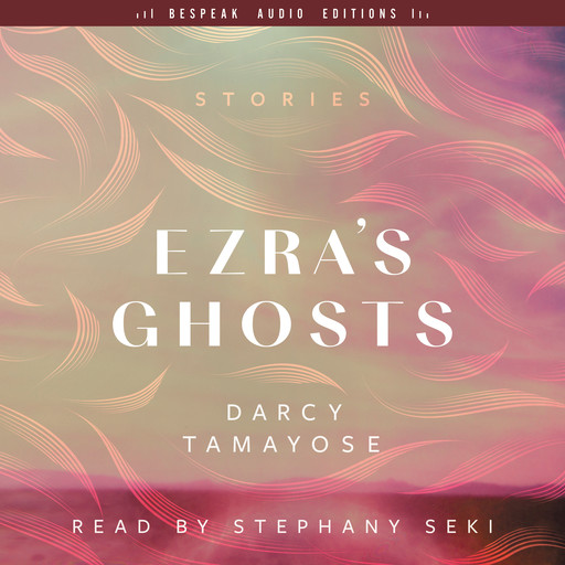 Ezra's Ghosts (Unabridged), Darcy Tamayose