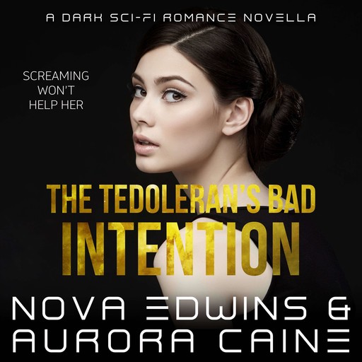 The Tedoleran's Bad Intention, Nova Edwins, Aurora Caine