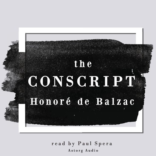 The Conscript, a Short Story by Honoré de Balzac, Honoré de Balzac