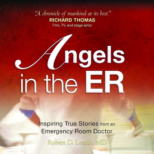 Angels in the ER, Robert D.Lesslie