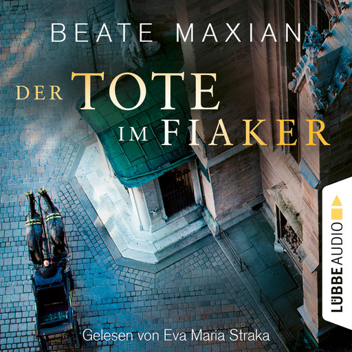 Der Tote im Fiaker - Wien-Krimi, Teil 10 (Ungekürzt), Beate Maxian