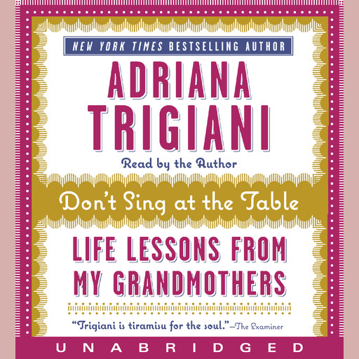 Don't Sing at the Table, Adriana Trigiani