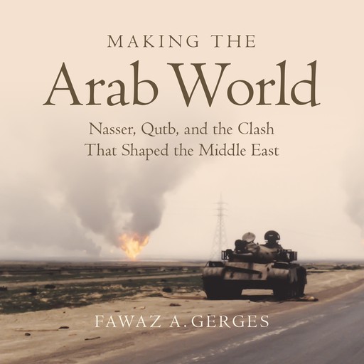 Making the Arab World, Fawaz A. Gerges