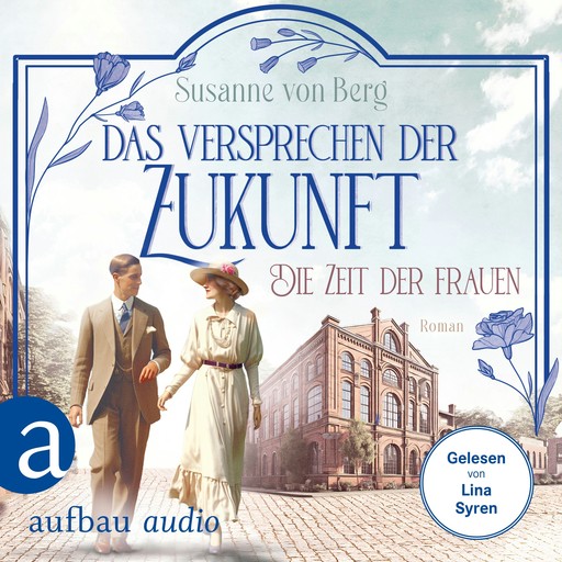 Die Zeit der Frauen - Das Versprechen der Zukunft - Die Alltagswunder-Saga, Band 2 (Ungekürzt), Susanne Berg