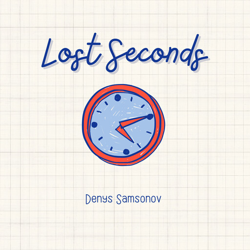 Lost Seconds, Denys Samsonov