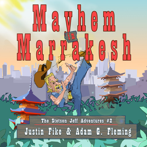 Mayhem in Marrakesh, Adam G.Fleming, Justin Fike