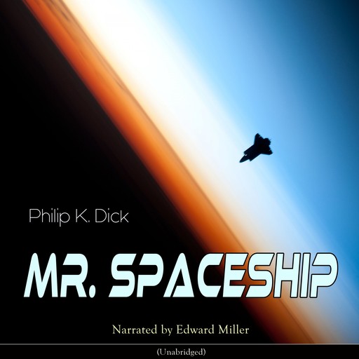Mr. Spaceship (Unabridged), Philip Dick